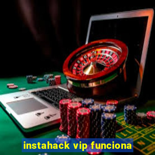 instahack vip funciona